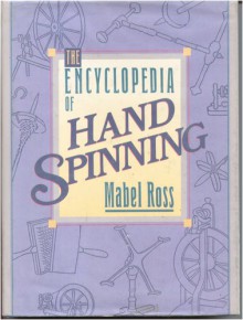 The Encyclopedia of Handspinning - Mabel Ross