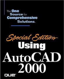 Special Edition Using AutoCAD 2000 (Using (Special Edition)) - Paul W. Richardson, John Brooks, Dylan Vance