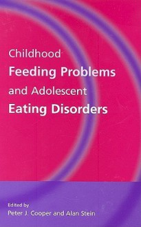 Childhood Feeding Problems and Adolsecent Eating Disorders - Alan Stein