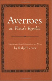 Averroes on Plato's "Republic" - Averroes, Ralph Lerner