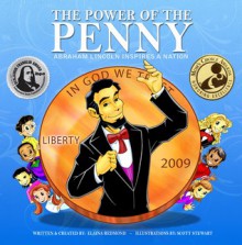 The Power of the Penny: Abraham Lincoln Inspires a Nation! - Elaina Redmond, Scott Stewart