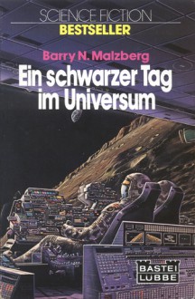 Ein schwarzer Tag im Universum - Barry N. Malzberg, K.M. O'Donnell, Rosemarie Hundertmarck