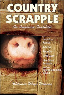 Country Scrapple: An American Tradition - William Woys Weaver, Signe Sundberg-Hall, Fritz Blank