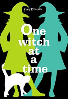 One Witch at a Time - Stacy DeKeyser, Sonia Chaghatzbanian