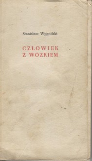 Człowiek z wózkiem - Stanisław Wygodzki