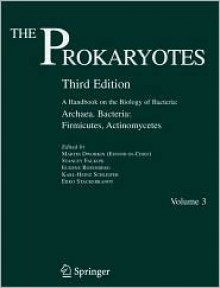 The Prokaryotes: Vol. 3: Archaea. Bacteria: Firmicutes, Actinomycetes - Martin Dworkin