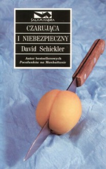 Czarująca i niebezpieczny - David Schickler