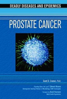 Prostate Cancer - Scott D. Cramer, I. Edward Alcamo, David Heymann