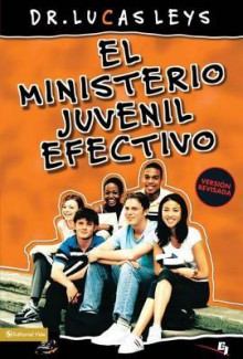 El Ministerio Juvenil Efectivo - Lucas Leys