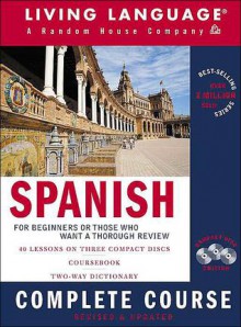 Spanish Complete Course: Basic-Intermediate, Compact Disc Edition (LL(R) Complete Basic Courses) - Living Language