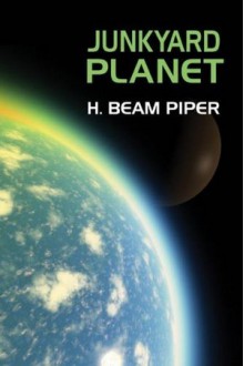 Junkyard Planet - H. Beam Piper