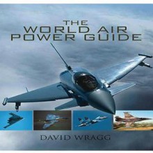 World Air Power Guide - David Wragg