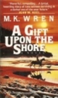 A Gift upon the Shore - M.K. Wren