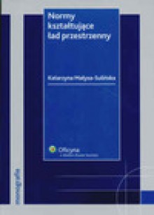 Normy kształtujące ład przestrzenny - Małysa Sulińska Katarzyna