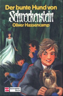 Der bunte Hund von Schreckenstein - Oliver Hassencamp