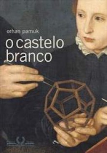 O Castelo Branco (Brochura) - Orhan Pamuk