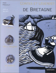 Contes et Légendes de Bretagne - Yves Pinguilly, Joëlle Jolivet