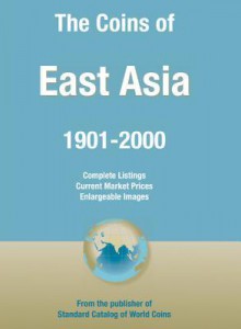 Coins of the World: East Asia - George S Cuhaj, Thomas Michael