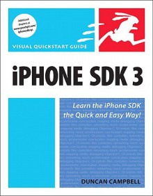 iPhone SDK 3: Visual QuickStart Guide (Visual QuickStart Guides) - Duncan Campbell