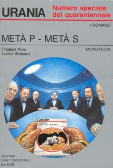 URANIA 1992 Metà P - Metà S - Frederik Pohl, Lucius Shepard, Marco Pinna, Giuseppe Lippi, Andrea Ambri