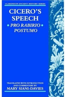 Cicero's Speech Pro Rabirio Postumo (Clarendon Ancient History Series) - Cicero,Mary Siani-Davies