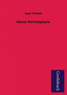 Kleine Porträtgalerie - Egon Friedell