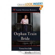 Orphan Train Bride - Teresa Lilly