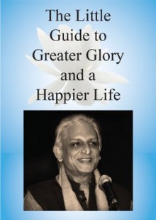 The Little Guide To Greater Glory And A Happier Life - Sri M. (Mumtaz Ali)