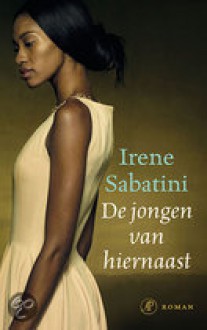 De Jongen van hiernaast - Irene Sabatini, Lidwien Biekman