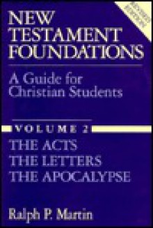 New Testament Foundations: A Guide for Christian Students: Vol 2 - Ralph P. Martin