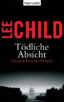 Tödliche Absicht - Lee Child, Wulf Bergner