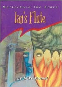 Ian's Flute - Mike Hamel