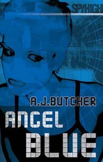 Angel Blue (Spy High) - A.J. Butcher