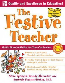 The Festive Teacher: Multicultural Activities for Your Curriculum - Kimberly Persiani-Becker, Brandy Alexander