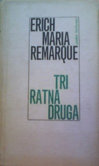 Tri ratna druga - Borka Stričević, Jozefina Stričević, Erich Maria Remarque