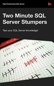 Two Minute Sql Server Stumpers - Steve Jones