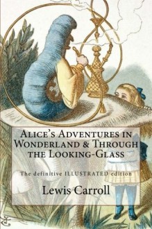 Alice's Adventures in Wonderland & Through the Looking-Glass - John Tenniel, Lewis Carroll, Atlantic Editions