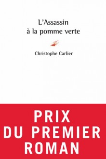 L'Assassin à la pomme verte - Christophe Carlier