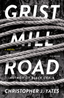 Grist Mill Road: A Novel - Christopher J. Yates