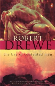 The Bay of Contented Men - Robert Drewe