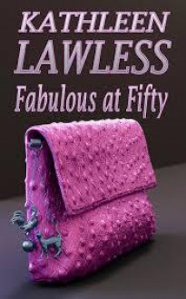 Fabulous at Fifty - Kathleen Lawless