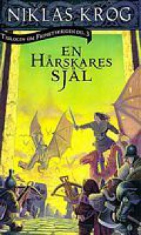 En härskares själ (Trilogin om Frihetskrigen, #3) - Niklas Krog