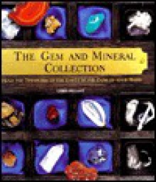 The Gem And Mineral Collection Kit: Hold the Treasures of the Earth in the Palm of Your Hand - Chris Pellant