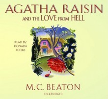 Agatha Raisin and the Love from Hell - Donada Peters, M.C. Beaton