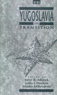 Yugoslavia in Transition: Choices and Constraints: Essays in Honour of Fred Singleton - John B. Allcock, John H. Horton