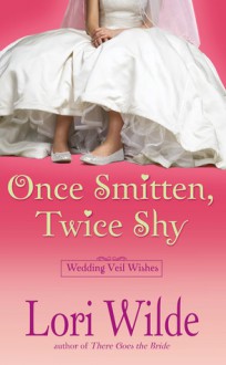 Once Smitten, Twice Shy - Lori Wilde