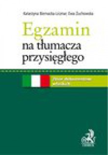 Egzamin na tłumacza przysięgłego. Zbiór dokumentów włoskich - Katarzyna Biernacka-Licznar, Ewa Żuchowska