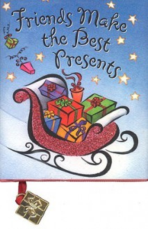 Friends Make the Best Presents (Mini Book, Christmas, Holiday) (Holiday Charming Petites) - Holly Stevens, Sandy Haight