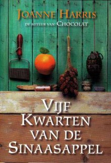 Vijf kwarten van de sinaasappel - Joanne Harris, Monique de Vré