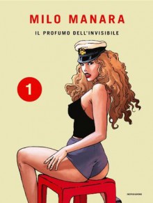 Il profumo dell'invisibile 1 (Arcobaleno) (Italian Edition) - Milo Manara